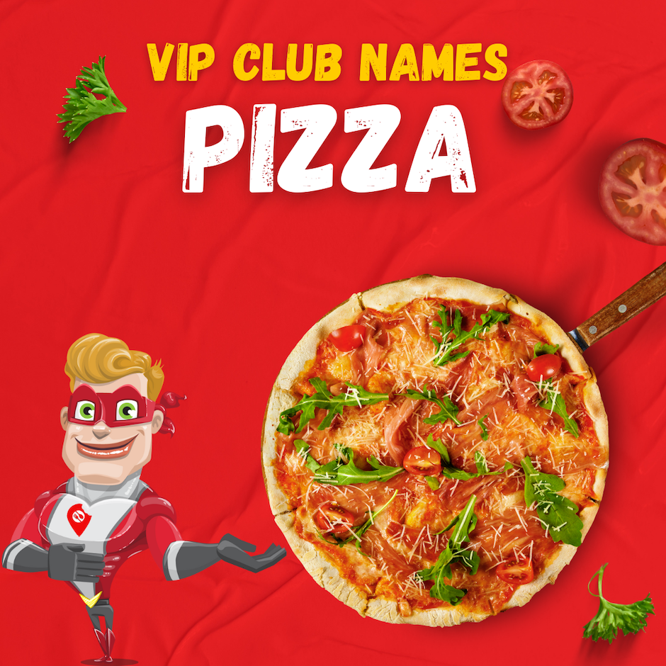 Pizza VIP Club Names